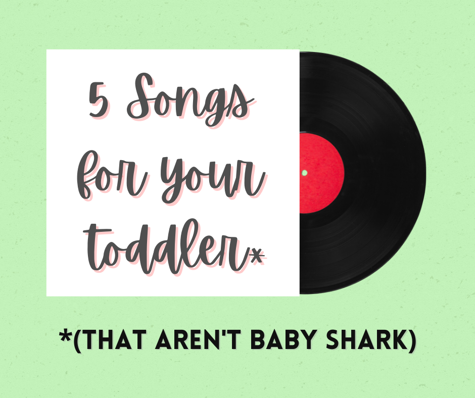Toddler Music that is not Baby Shark